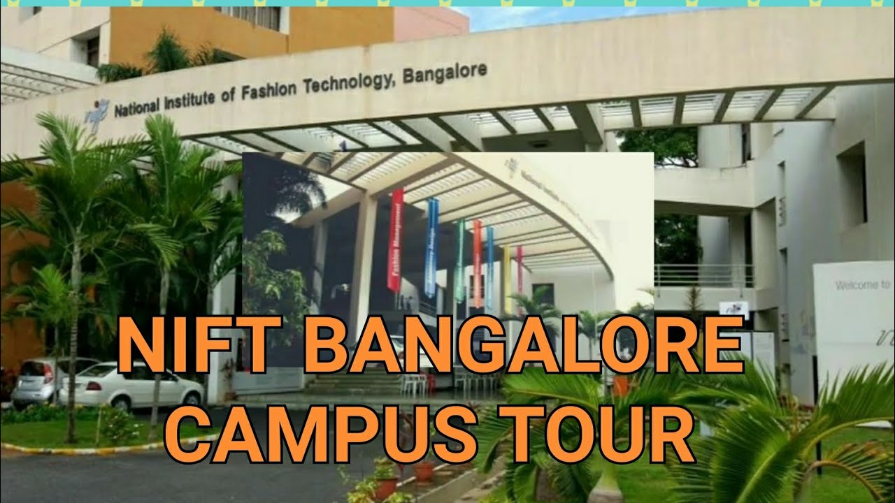 | NIFT BANGALORE CAMPUS TOUR| NIFT ADMISSIONS |