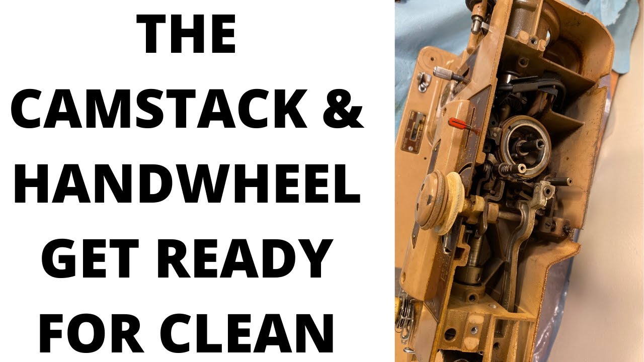 THE CAMSTACK & HANDWHEEL GET READY FOR CLEAN SINGER 401A