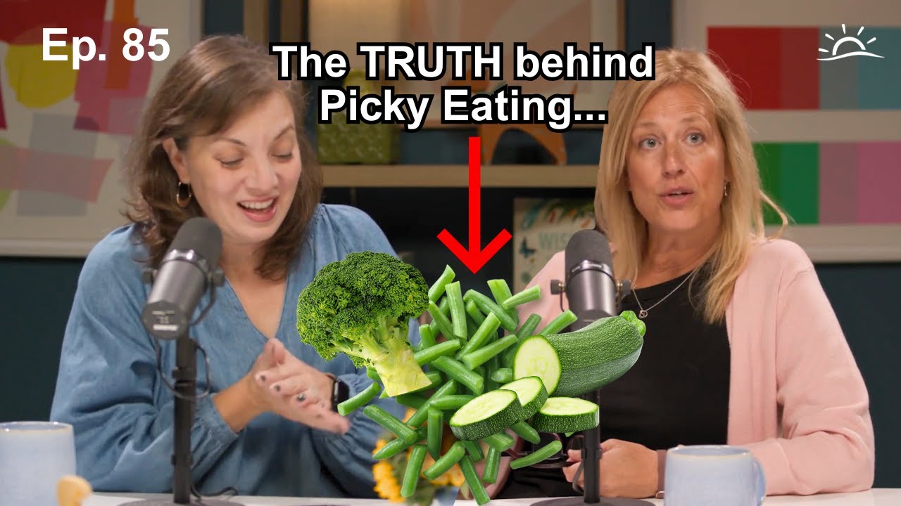 Picky Eating—Why It Happens and What Helps | Ep. 85 | TPL