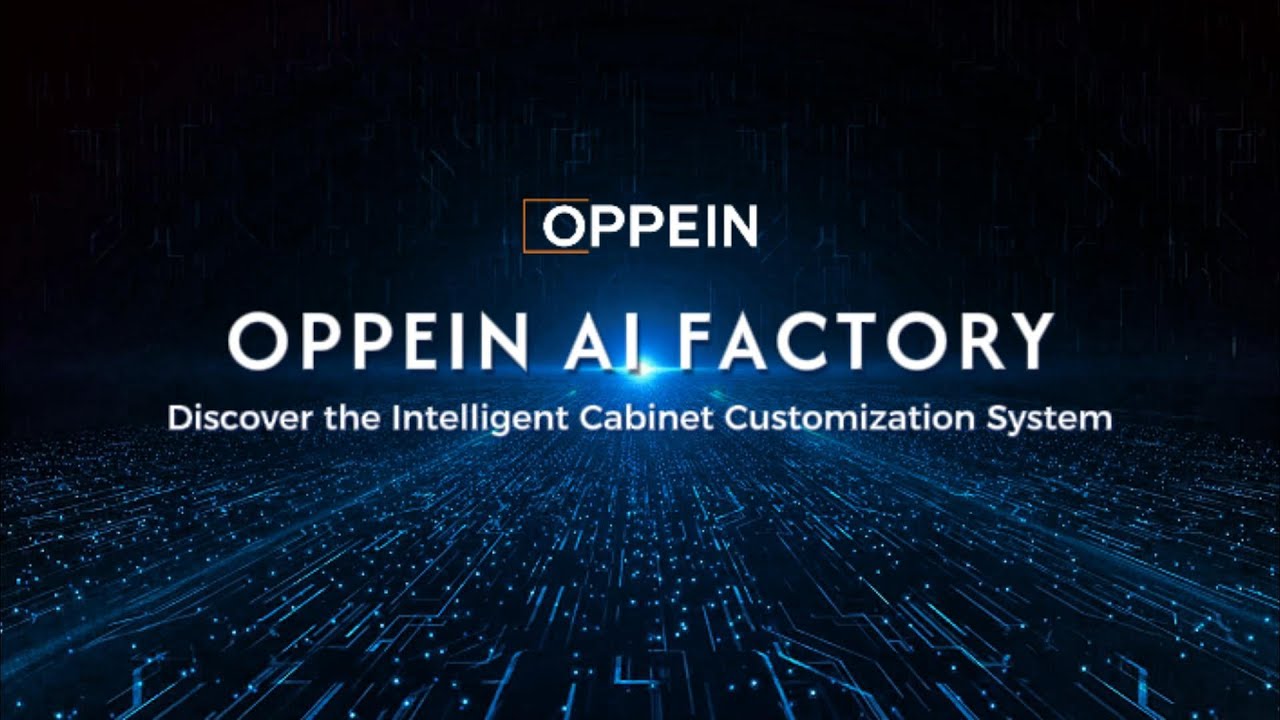 Oppein AI Factory: Discover the Intelligent Cabinet Customization System