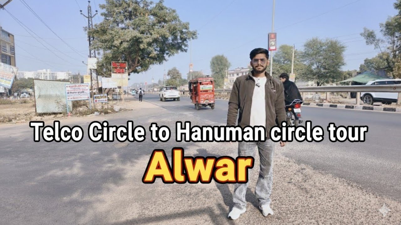 Telco Circle to Hanuman circle complete Tour / Alwar Rajasthan
