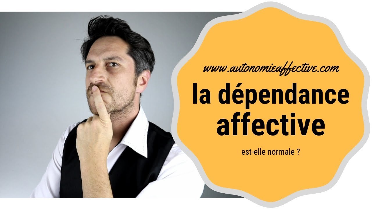 Dépendance Affective : suis-je normal.e?