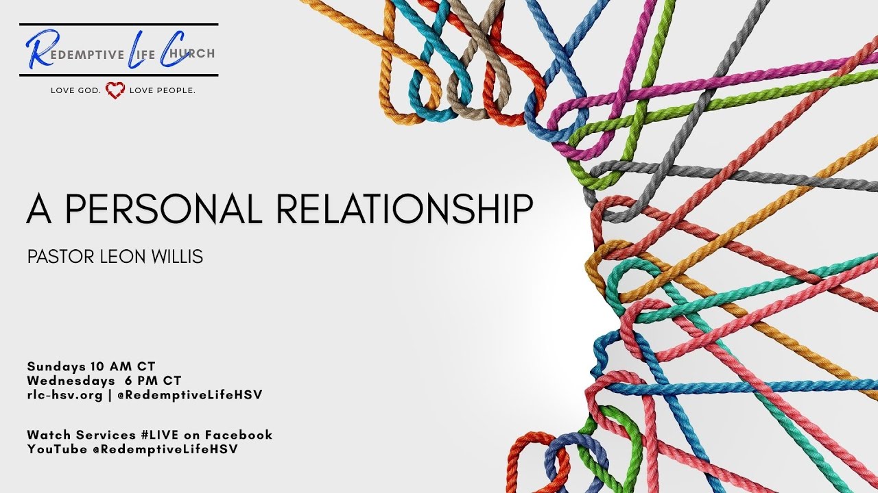 “A Personal Relationship” | Pastor Leon Willis | RLC-HSV