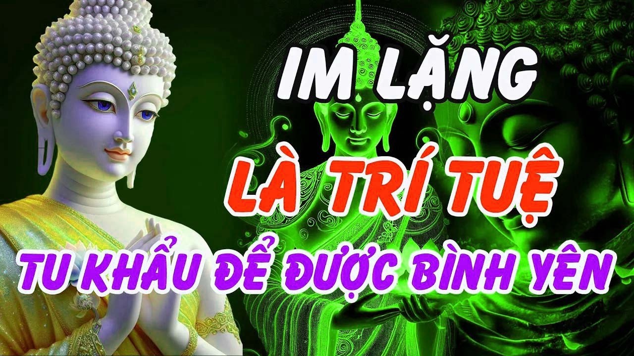 Im Lặng Là Trí Tuệ - Lời Phật Dạy Khiến Bạn Buông Bỏ Mọi Phiền Não Trong Cuộc Sống