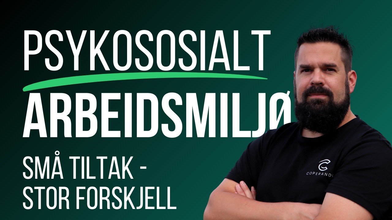 Psykososialt arbeidsmiljø – nøkkelen til et engasjert team