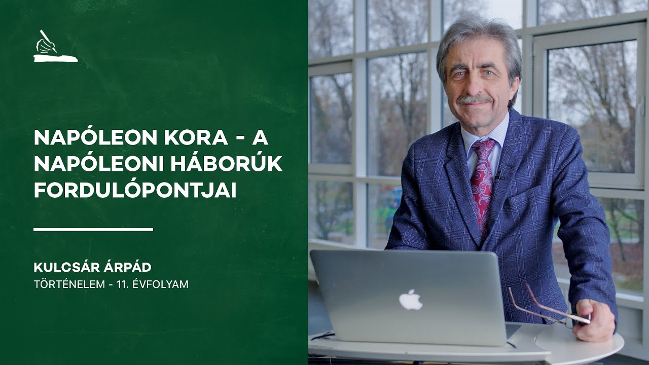 Napóleon kora - A napóleoni háborúk fordulópontjai I dr. Kulcsár Árpád