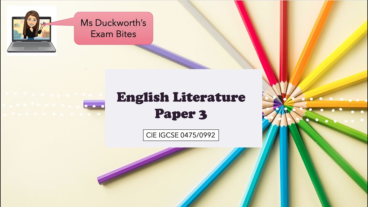 Exam Overview Literature Paper 3: CIE IGCSE 0475/0992