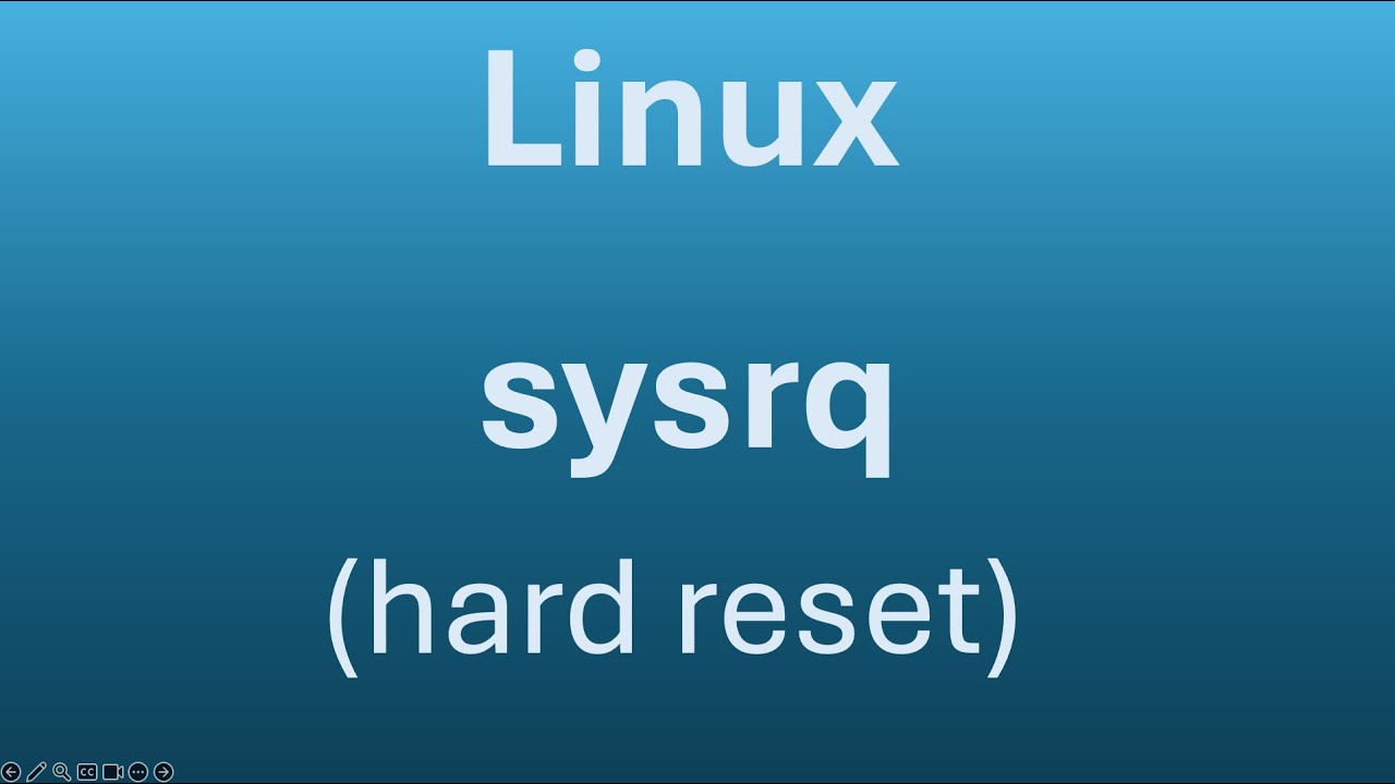 What Linux Beginners Must Know (Part 16 - sysrq hard reset)
