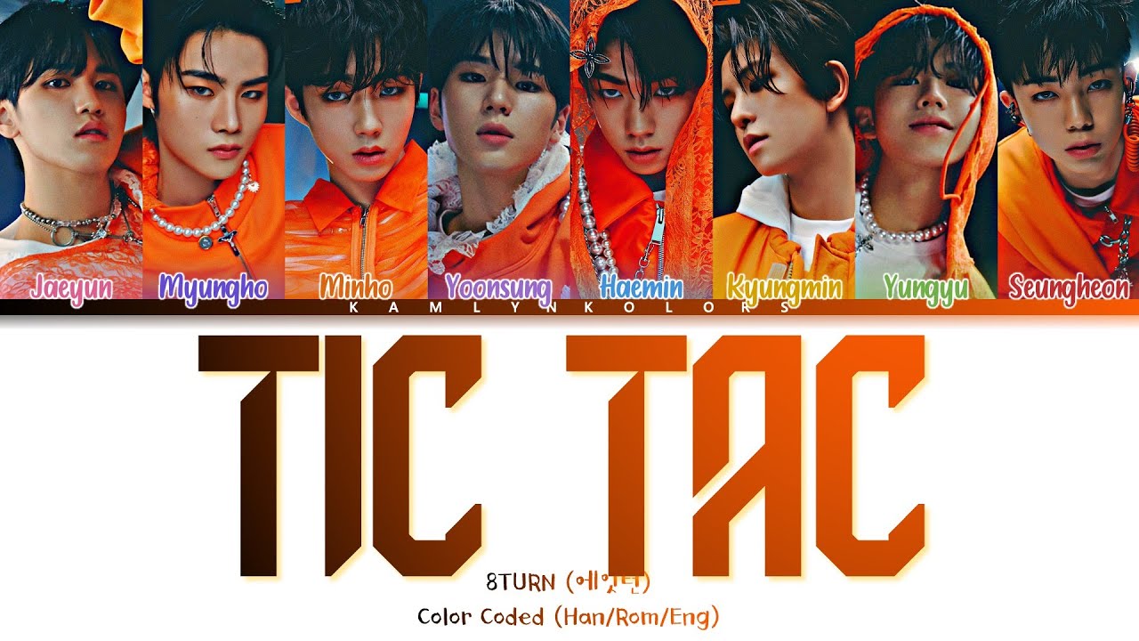 8TURN (에잇턴) 'TIC TAC' (Color Coded Lyrics Han|Rom|Eng)