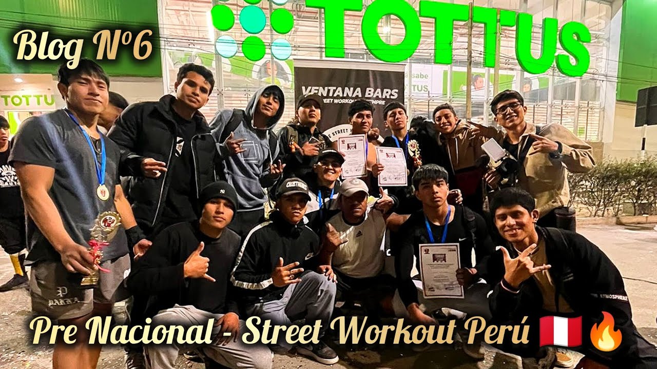 BLOG N°6 PRE NACIONAL STREET WORKOUT PERÚ 🇵🇪❤️‍🔥