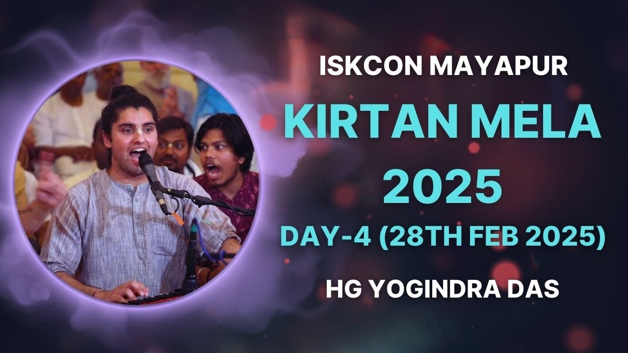 ISKCON Mayapur Kirtan Mela 2025 || Day - 4 || HG Yogindra Das