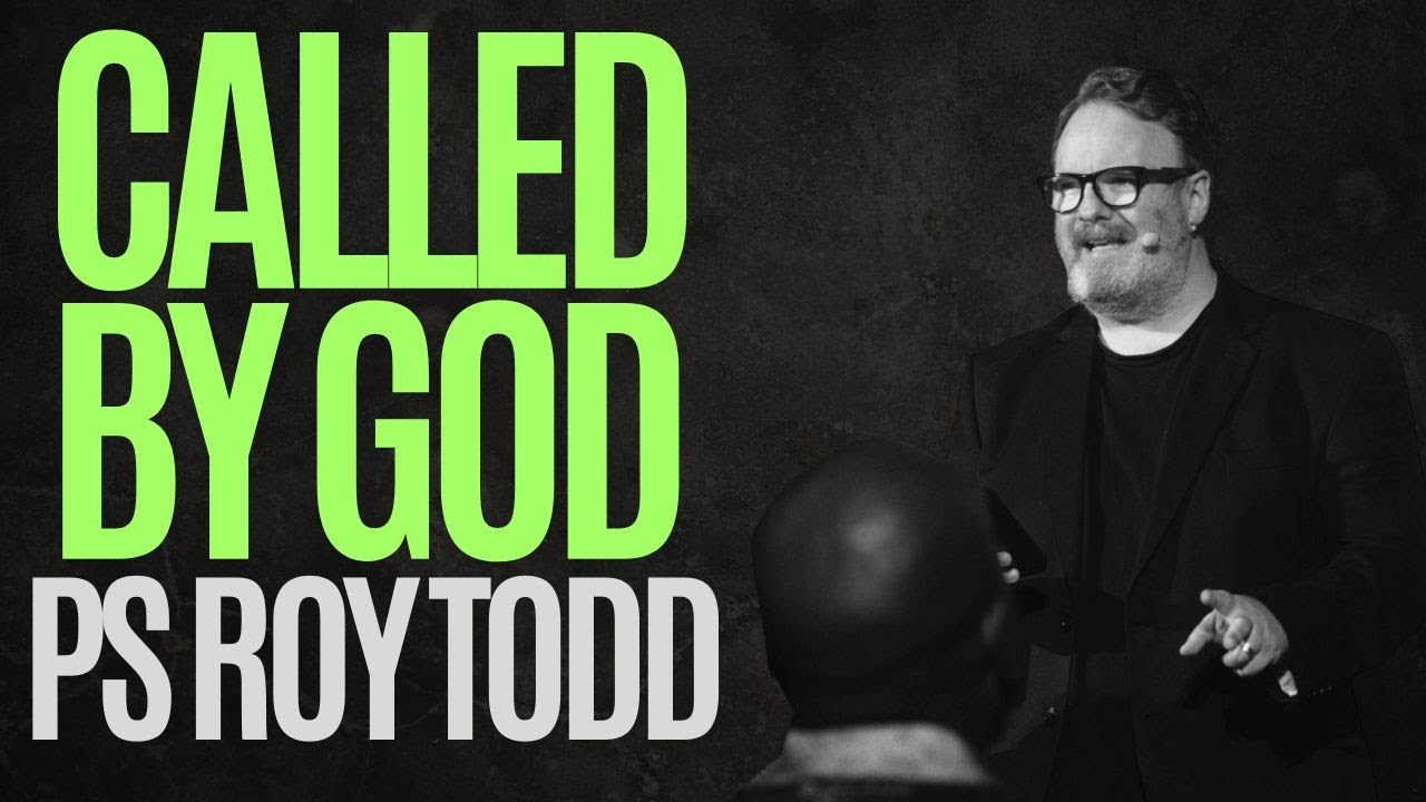 CALLED BY GOD | Ps Roy Todd