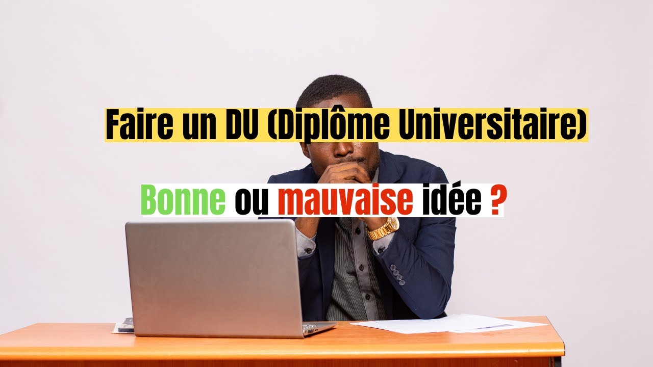 Faire un Dipl&ocirc;me Universitaire(DU):  Bonne ou mauvaise id&eacute;e?