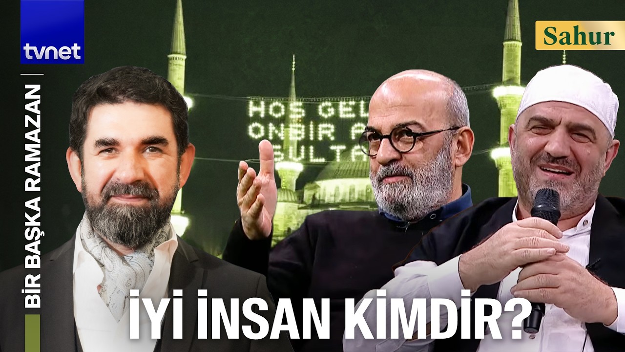 İyi bir insan olmanın ölçüsü nedir? | Bir Başka Ramazan