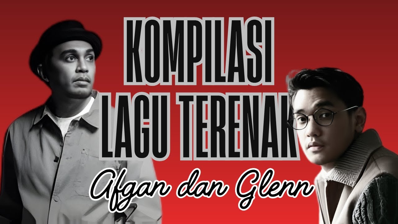 💔 “KUMPULAN LAGU AFGAN & GLENN FREDLY PALING BIKIN BAPER | Lagu Romantis & Galau Sepanjang Masa”