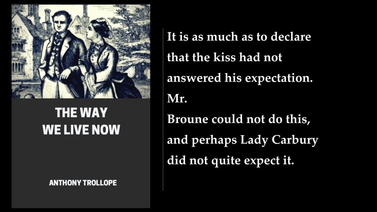 The Way We Live Now (1/3) 💖 By Anthony Trollope. FULL Audiobook
