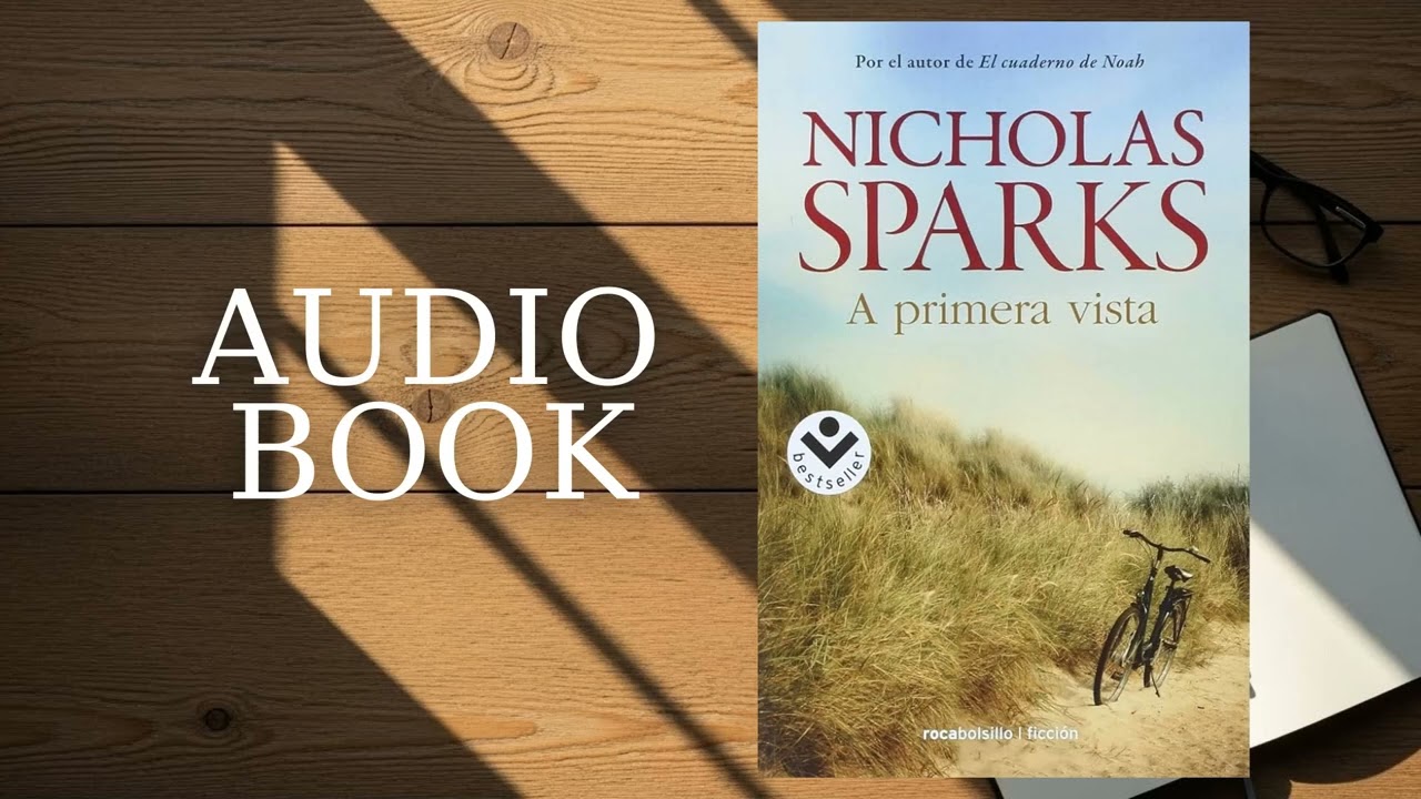 A primera vista -  Nicholas Sparks - Audiobook Still Voice |Contemporary Romance