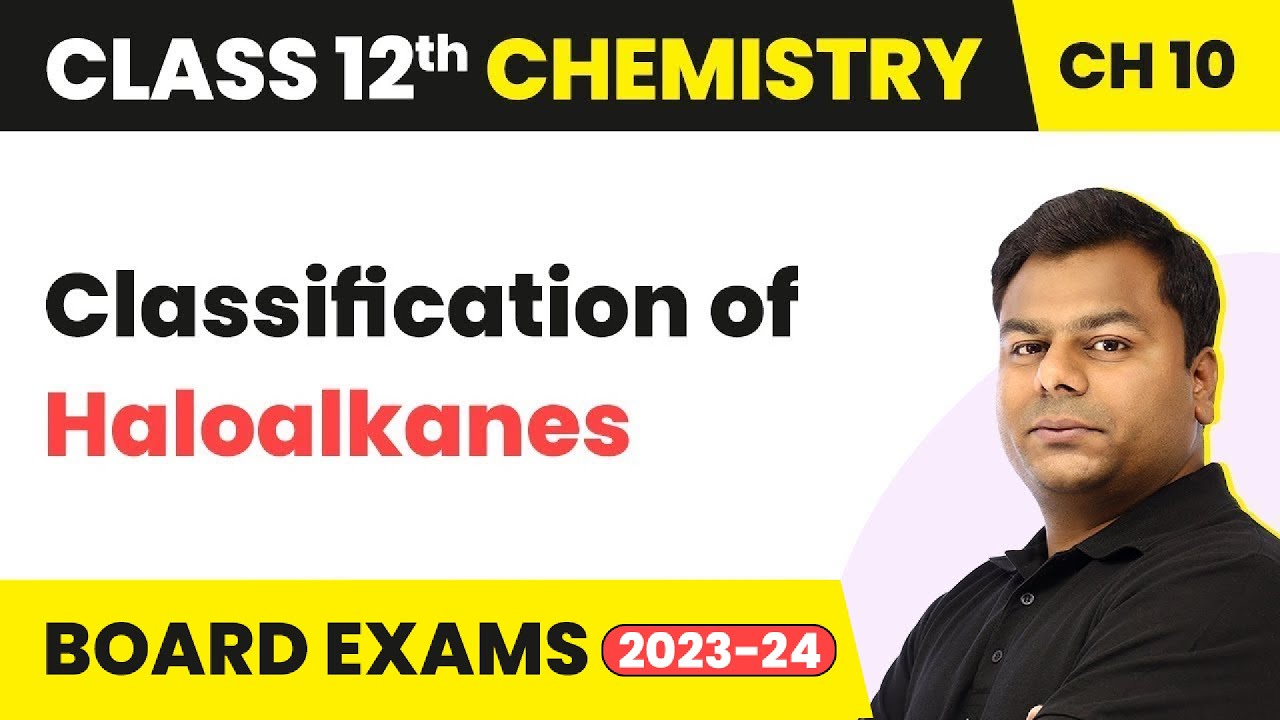 Classification of Haloalkanes - Haloalkanes and Haloarenes | Class 12 Chemistry Ch 10 (2022-23)