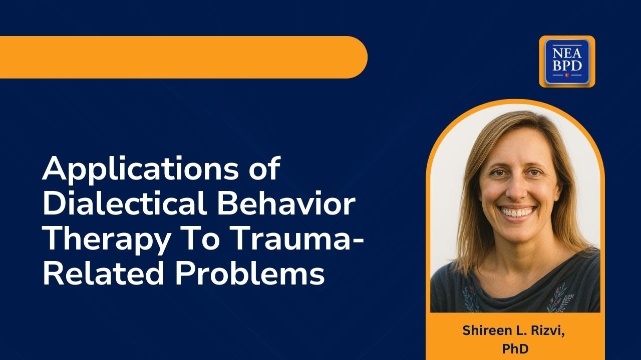 Applications of Dialectical Behavior Therapy To Trauma-Related Problems