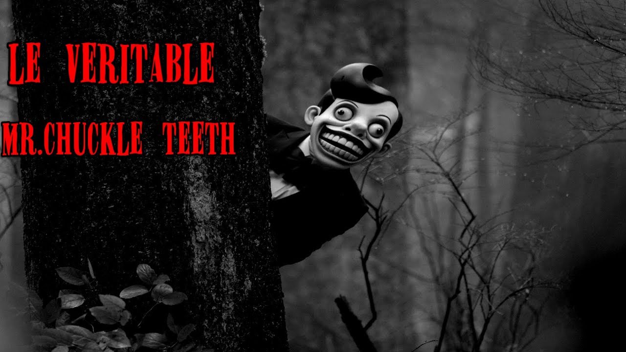 Le véritable Mr.Chuckle Teeth - Creepypasta fr