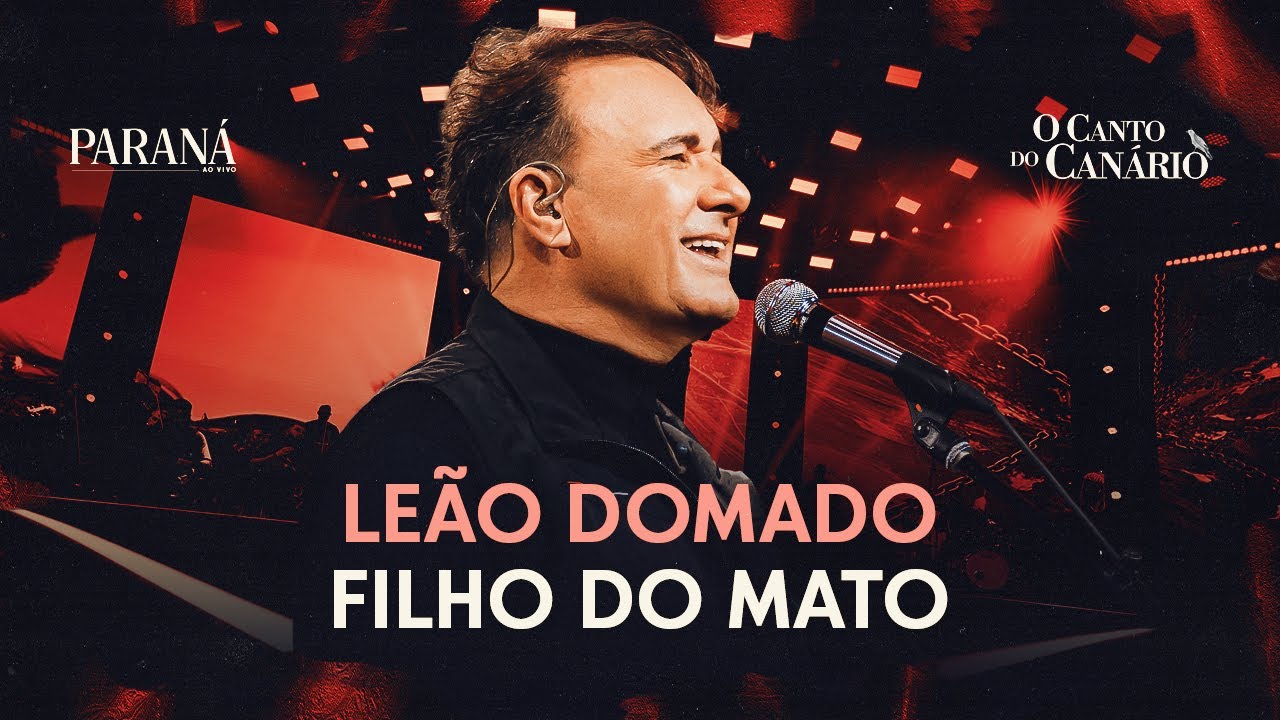 Leão Domado / Filho do Mato - Paraná | O Canto do Canário (Clipe Oficial)