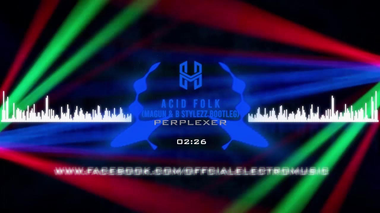 Perplexer - Acid Folk (Magun & B-Stylezz Bootleg)