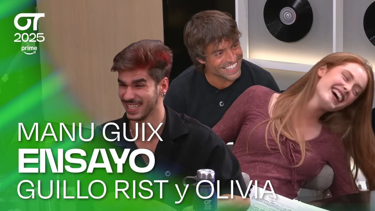 ENSAYO GUILLO RIST y OLIVIA con MANU GUIX (22 octubre) | OT 2025
