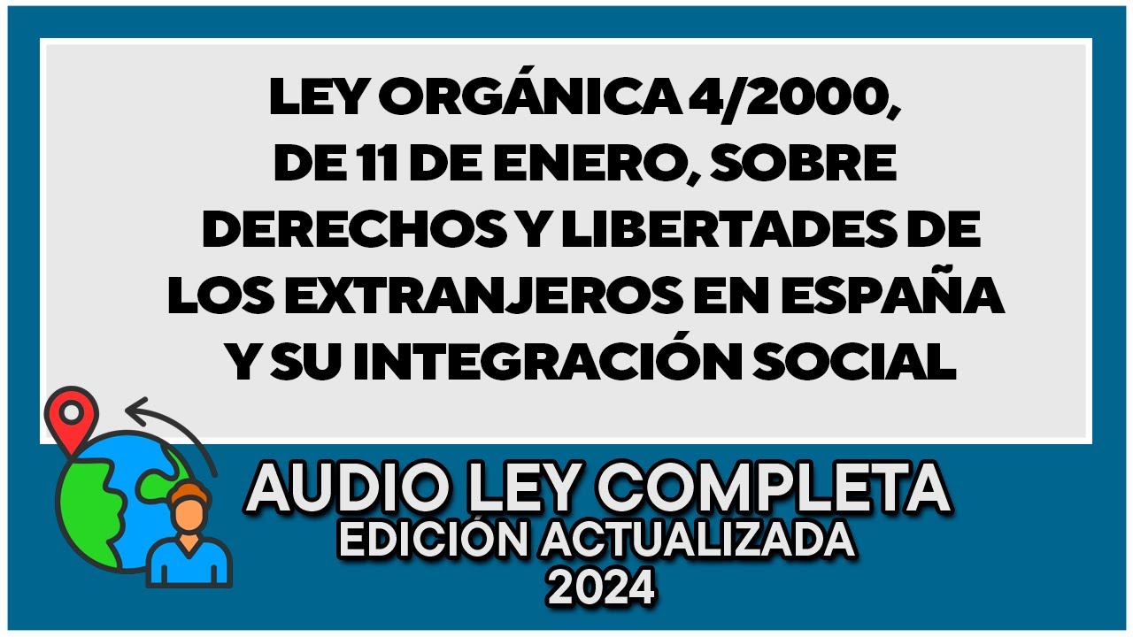 Ley Orgánica 4/2000 sobre derechos y libertades de los extranjeros en España y su integración social