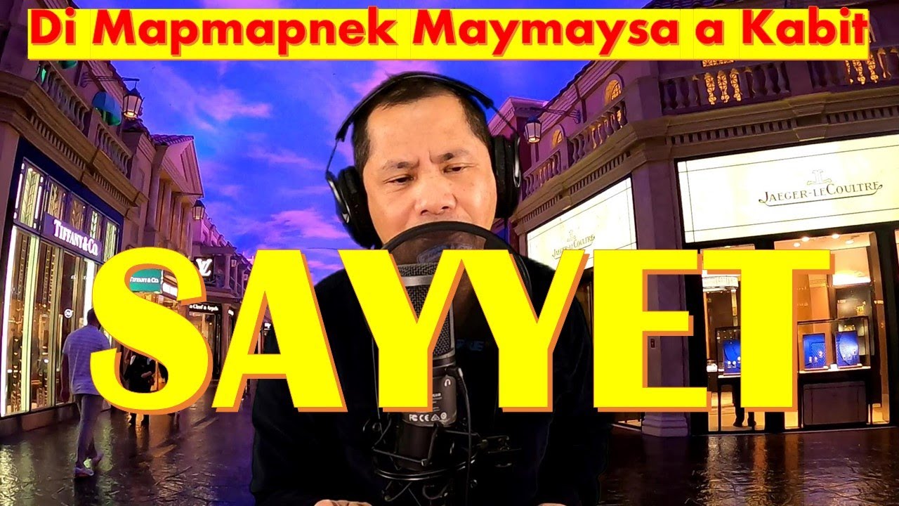 SAYYET (Di Mapmapnek Maymaysa a Kabit) - A parody song of Alexander Barut