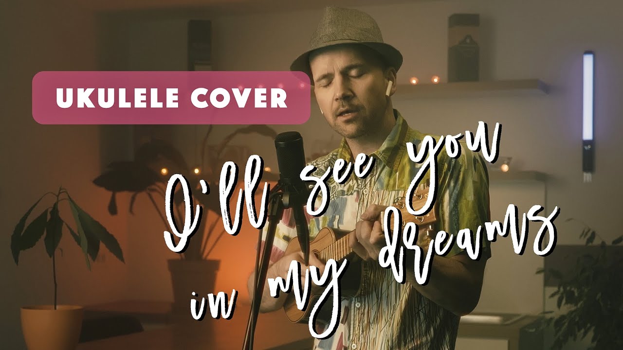 I'll see you in my dreams - Isham Jones, Joe Brown // Ukulele (Acoustic) Cover