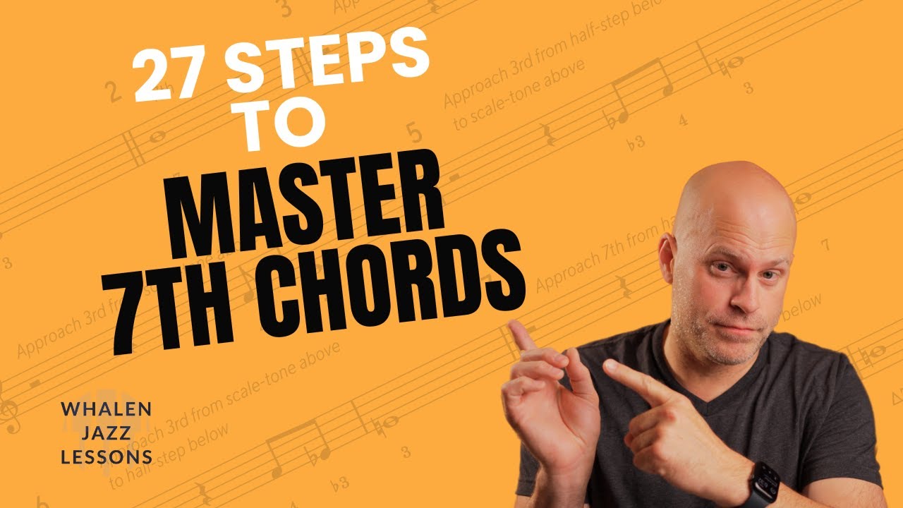 27 Steps to Master 7th Chords