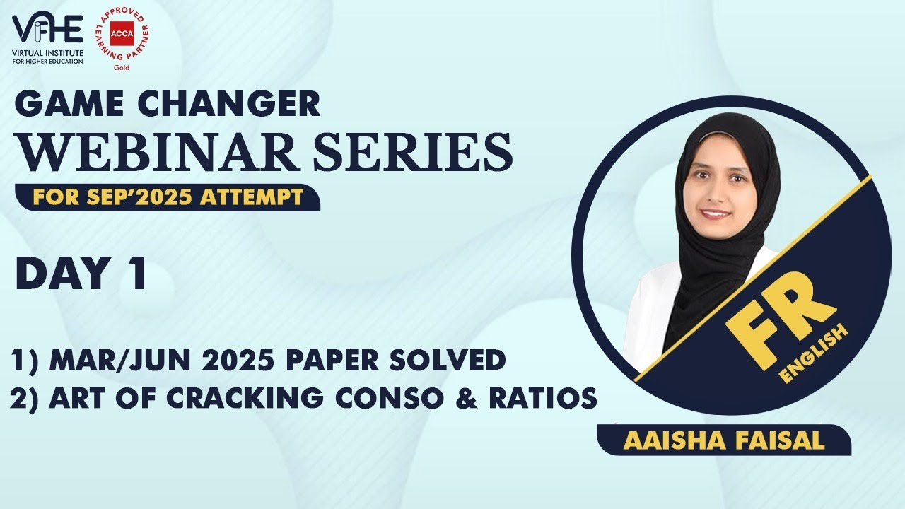 ACCA FR E | Day 1 | Mar/June'25 Paper Solved | Art of Cracking CONSO & Ratios | Sep'25 Webinar