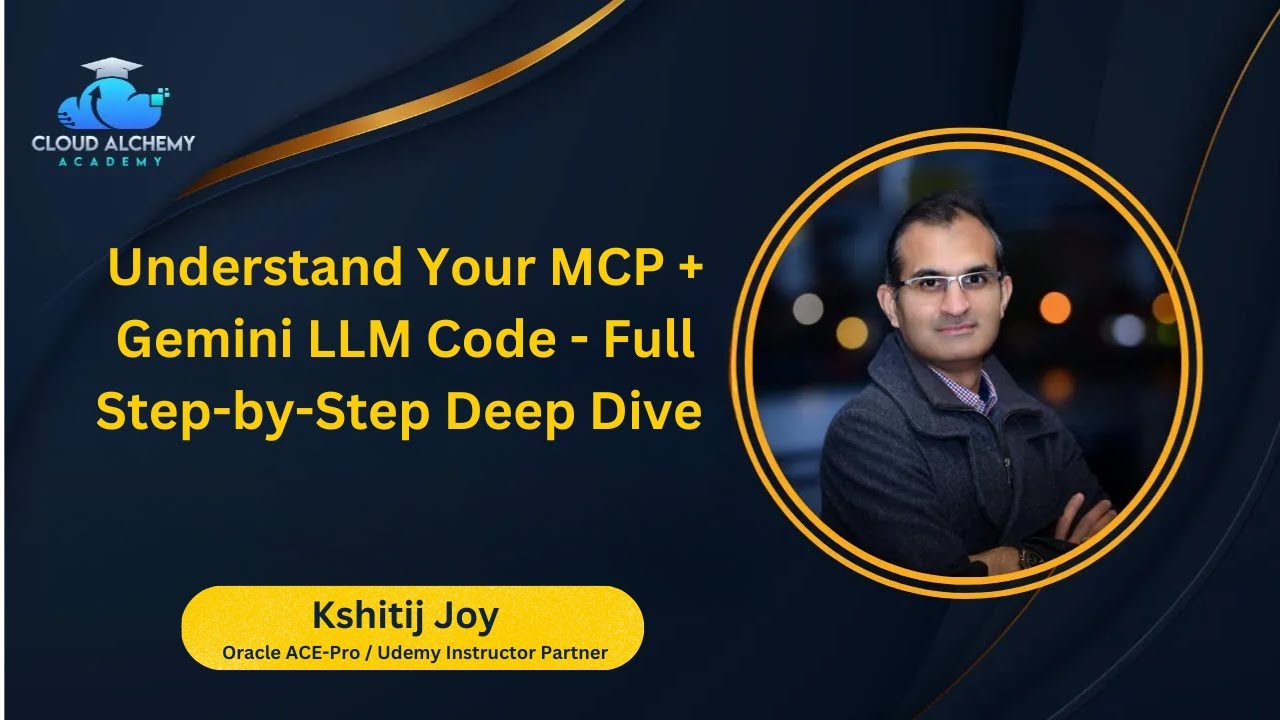 Understand Your MCP + Gemini LLM Code - Full Step-by-Step Deep Dive