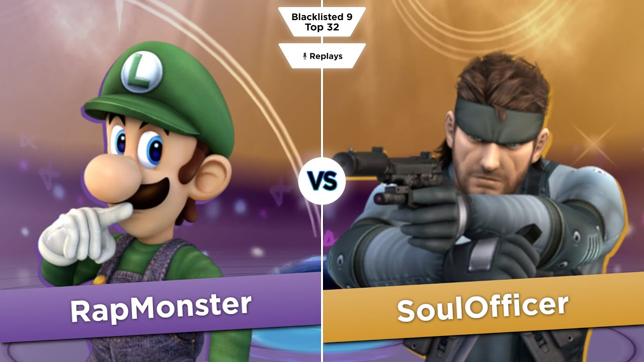 Blacklisted 9 Top 32 - RapMonster (Luigi) vs SoulOfficer (Snake)