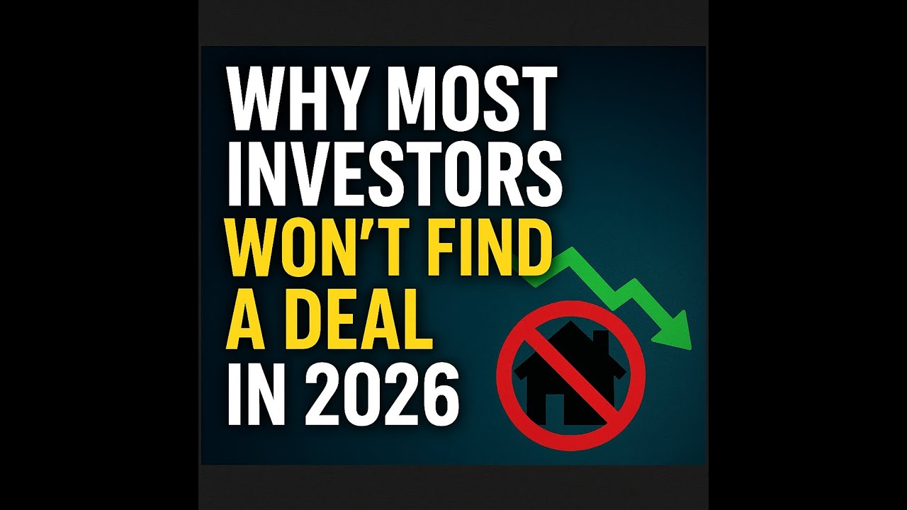 Why Most Investors Won’t Find Deals in 2026 (And How You Will)