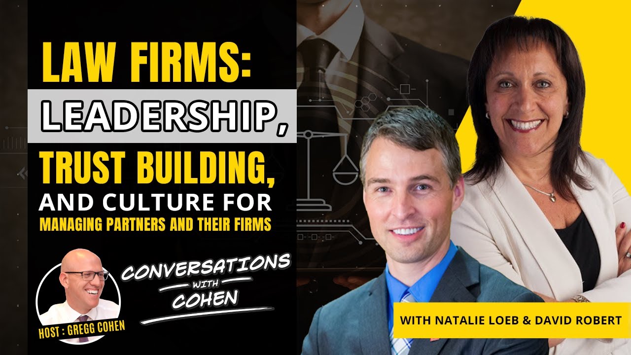Law Firms: Leadership, Trust Building, and Culture for Managing Partners and Their Firms