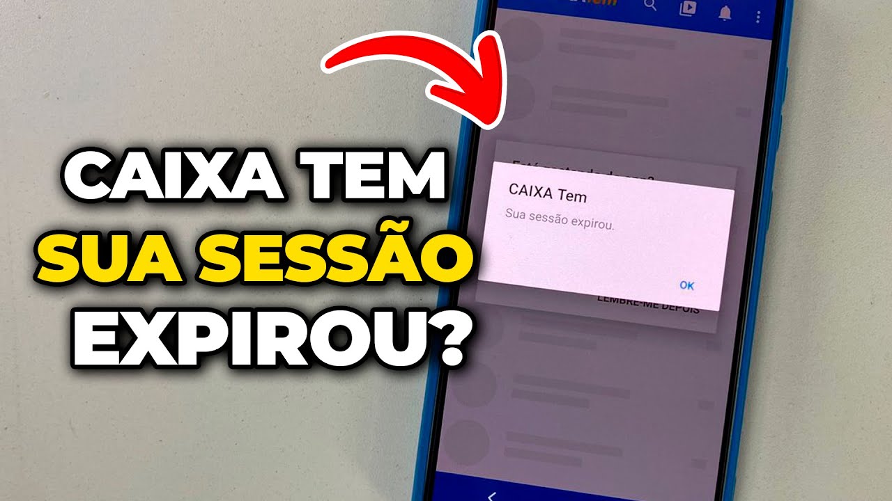 Sua sessão Expirou no Caixa Tem? Aprenda a Resolver!