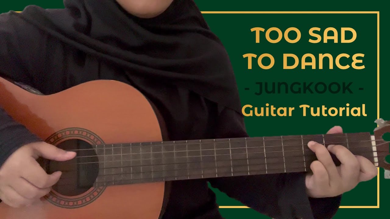 Too Sad to Dance - Jungkook Guitar Tutorial