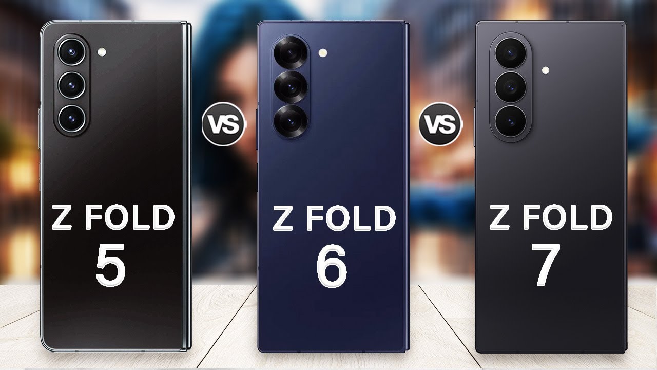 Samsung Galaxy Z Fold 7 Vs Galaxy Z Fold 6 Vs Galaxy Z Fold 5 Specs Review