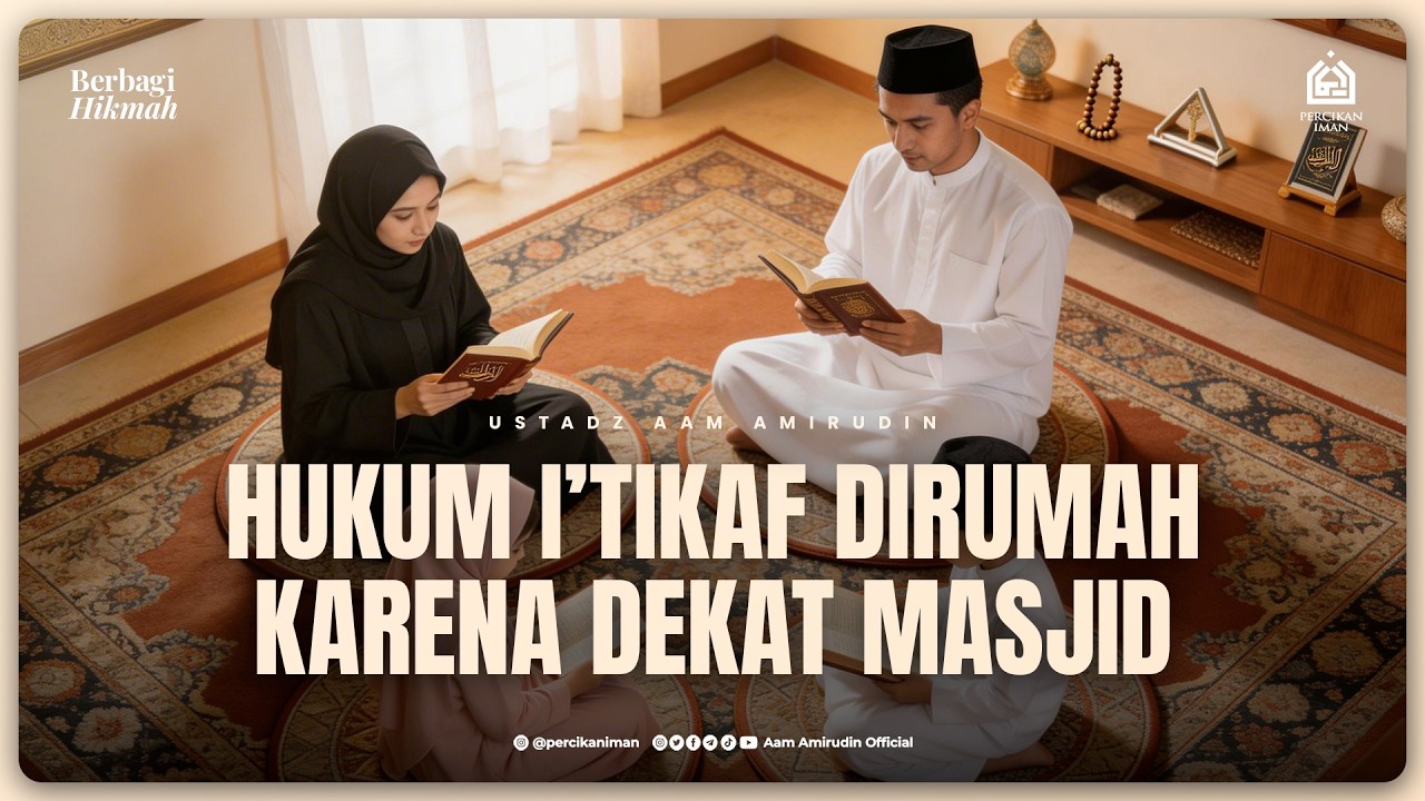 Bagaimana Kalau I’tikaf di Rumah Karena Dekat Masjid? [Berbagi Hikmah]