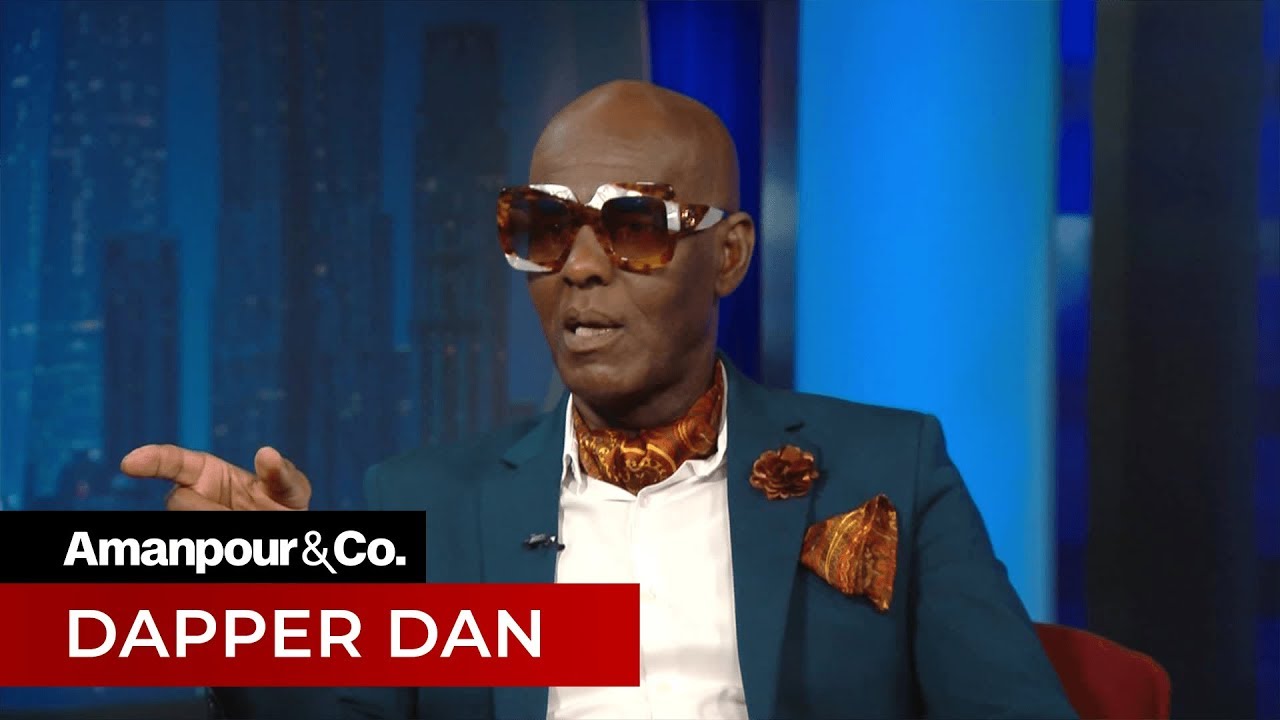 Fashion Designer Dapper Dan Explains What Style Means to Him | Amanpour and Company