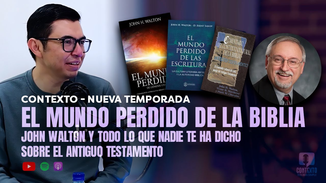 El mundo perdido de la Biblia: Dr. John Walton y el Antiguo Testamento