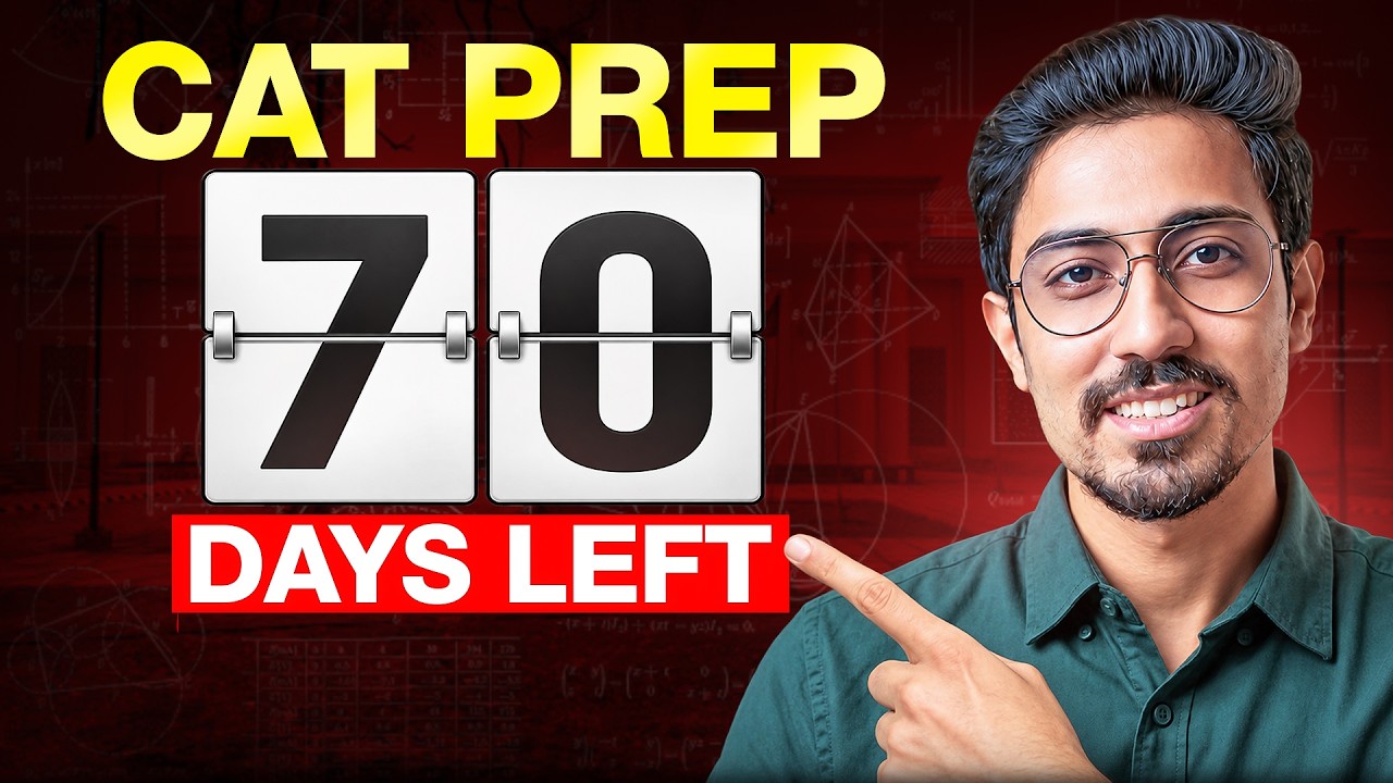 How I would prepare for CAT 2026 in 70 days? Is it possible to crack CAT