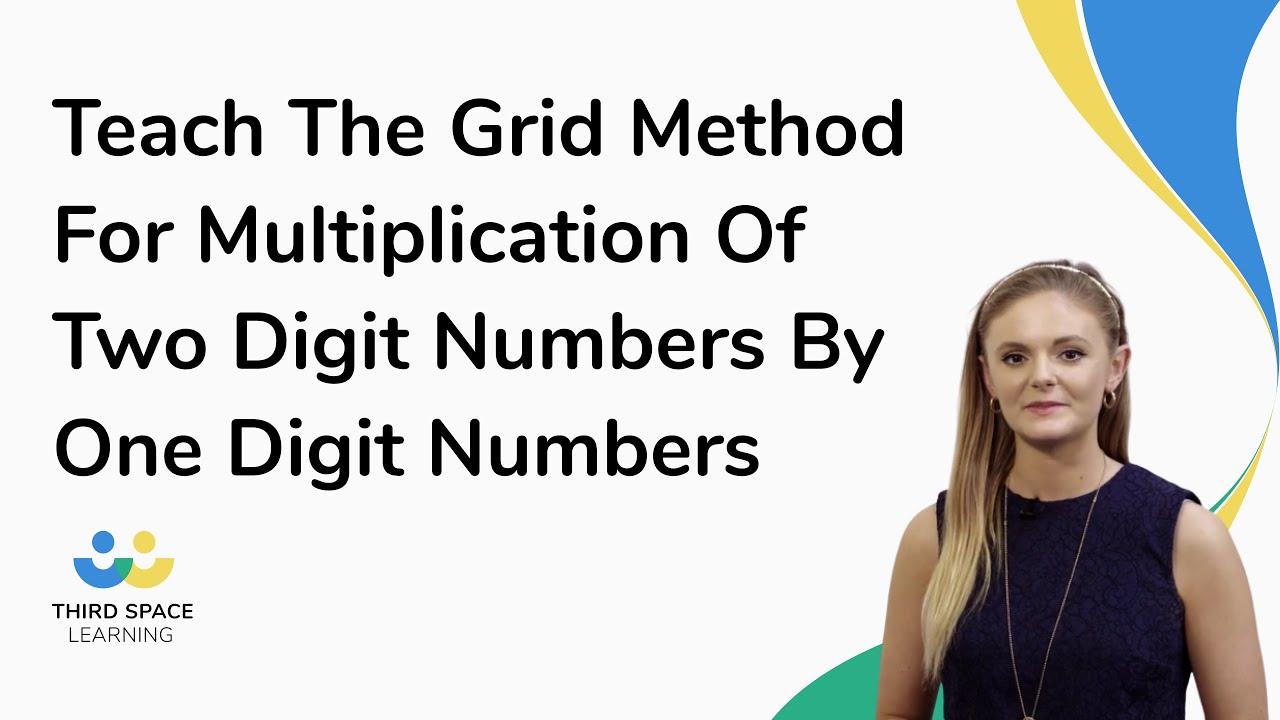 Teach The Grid Method For Multiplication Of Two Digit Numbers By One Digit Numbers