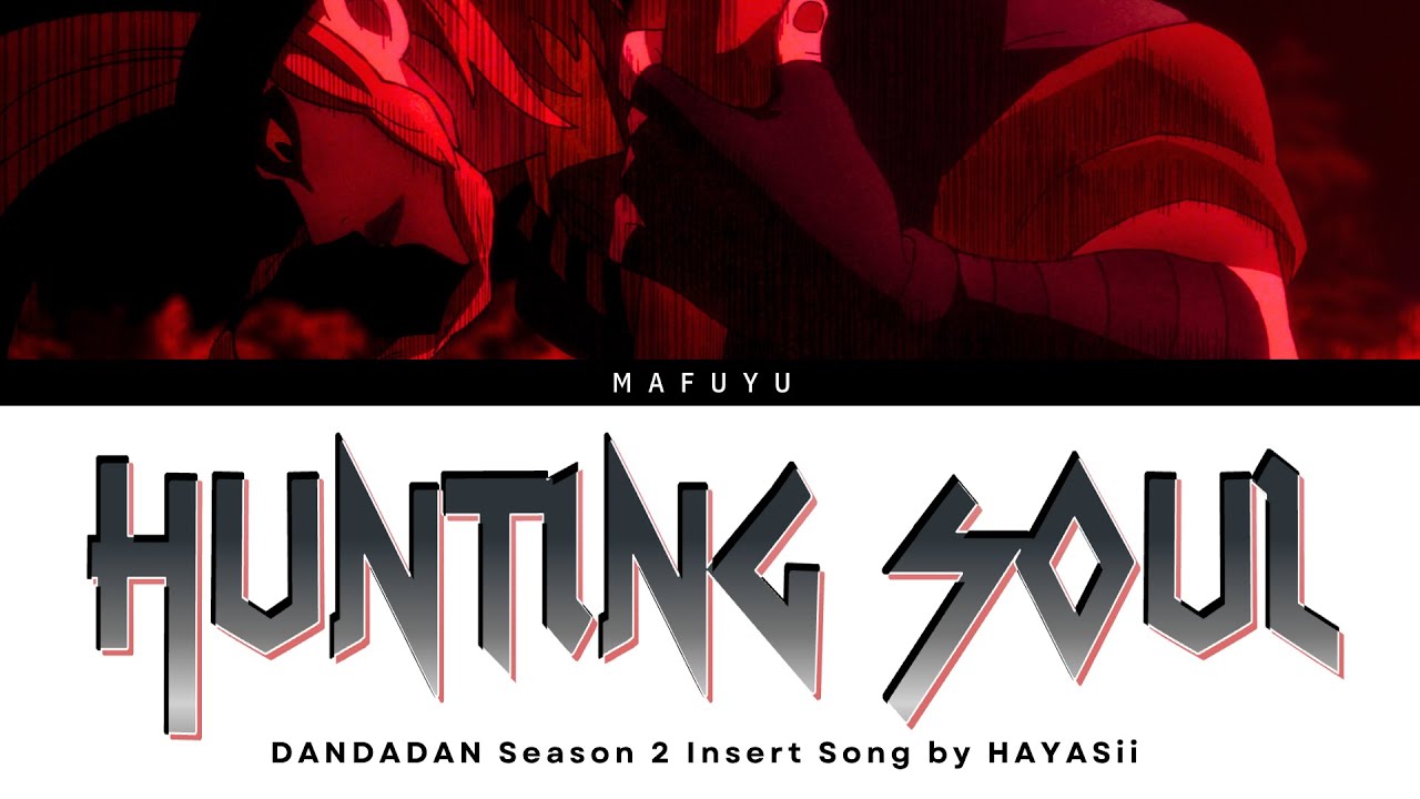 DANDADAN Insert Song FULL『HUNTING SOUL』by HAYASii | Lyrics (Kan/Rom/Eng)
