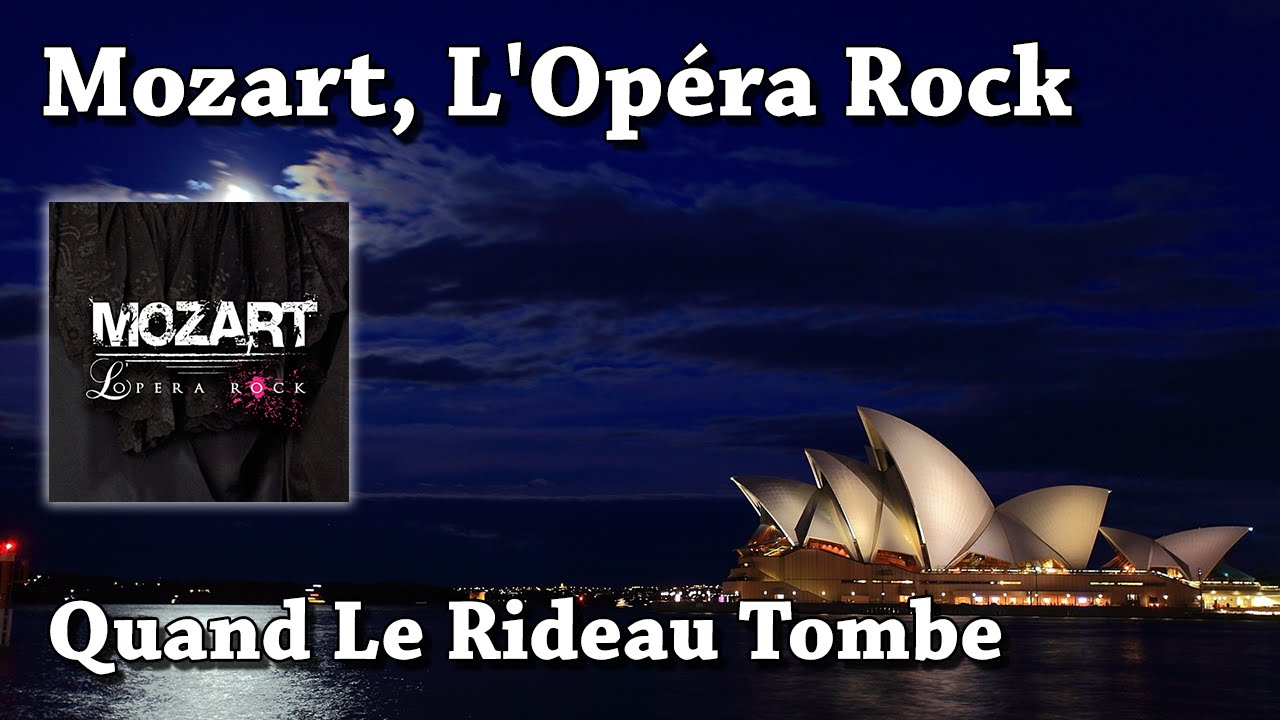 Quand Le Rideau Tombe - Mozart, L'Op&eacute;ra Rock (HQ)