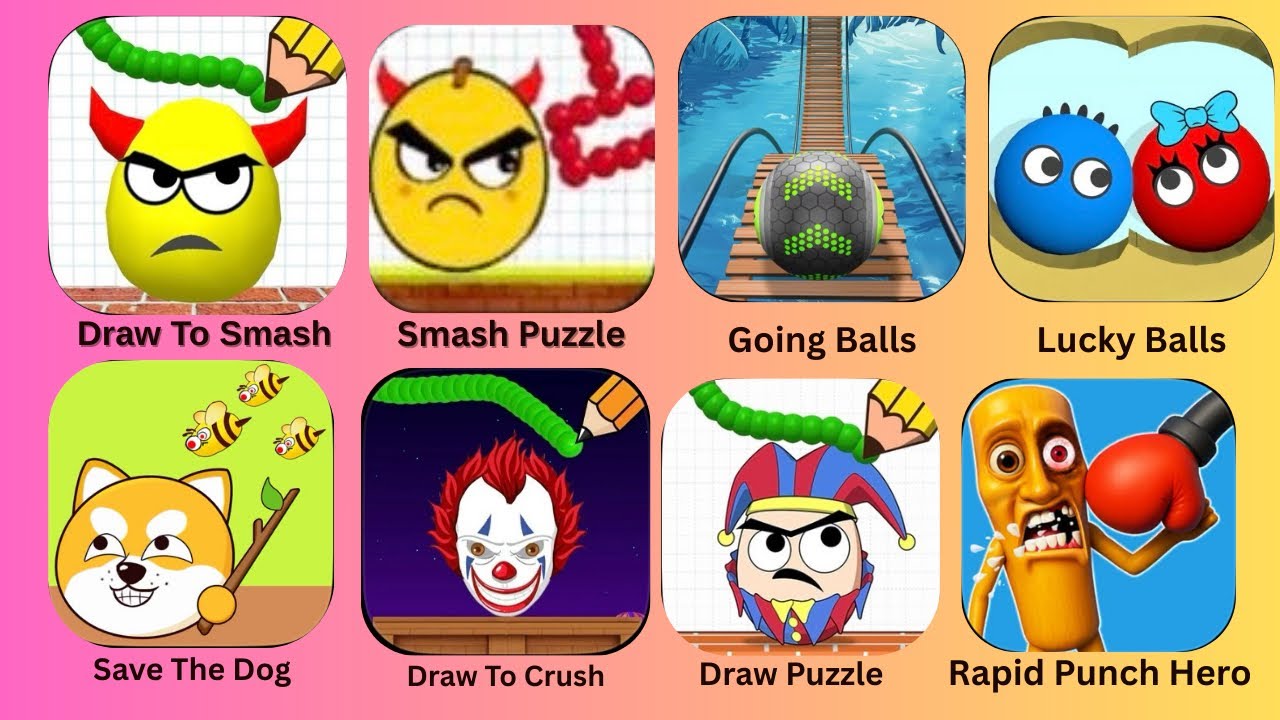 Draw To Smash,Smash Puzzle,Going Balls,Lucky Balls,Save The Dog,Draw To Crush,Rapid Punch Hero: