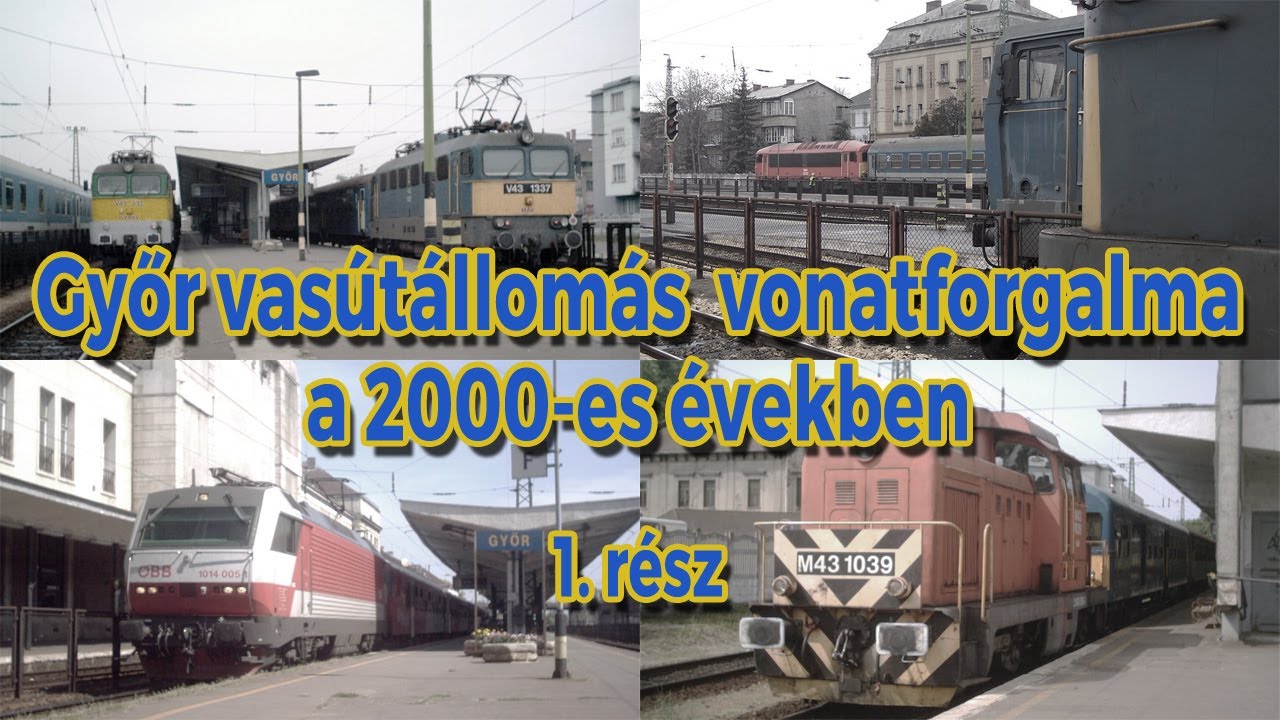 Győr vasútállomás a 2000-es években 1. rész (retro SD minőség)
