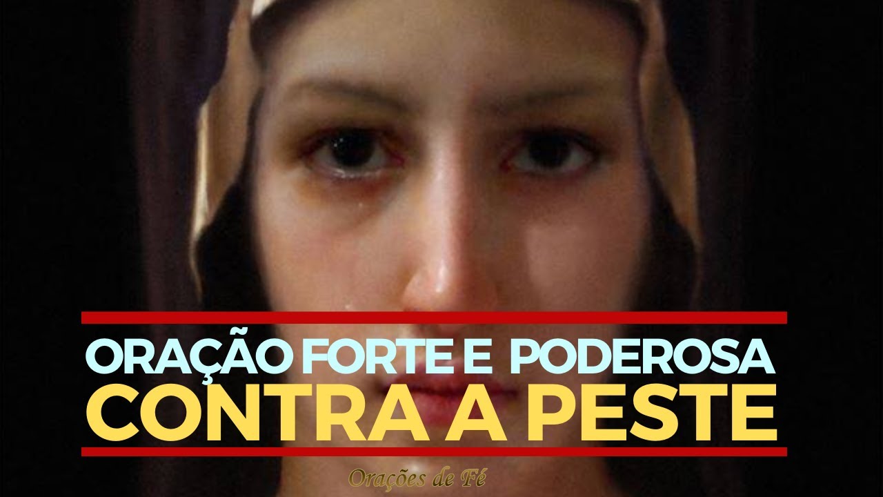 ORAÇÃO FORTE E PODEROSA CONTRA A PESTE [ESTRELA DO CÉU]