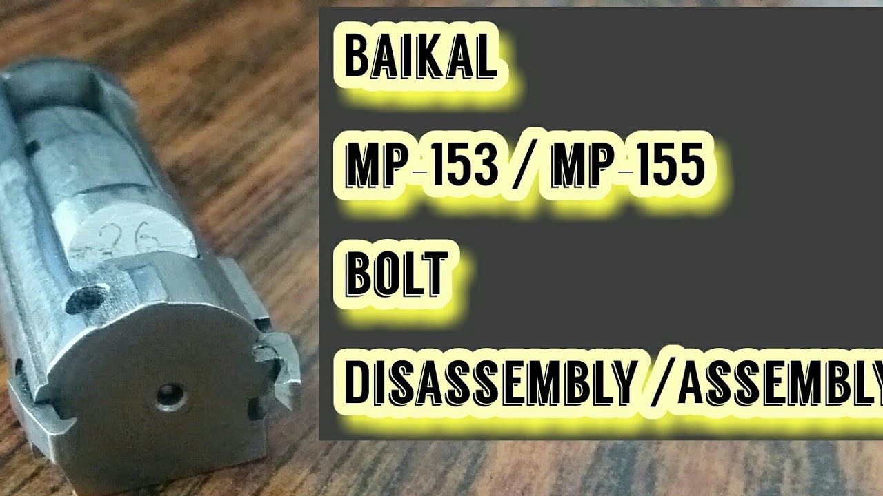 Baikal mp-153/mp-155 Bolt Disassembly/Reassembly tutorial